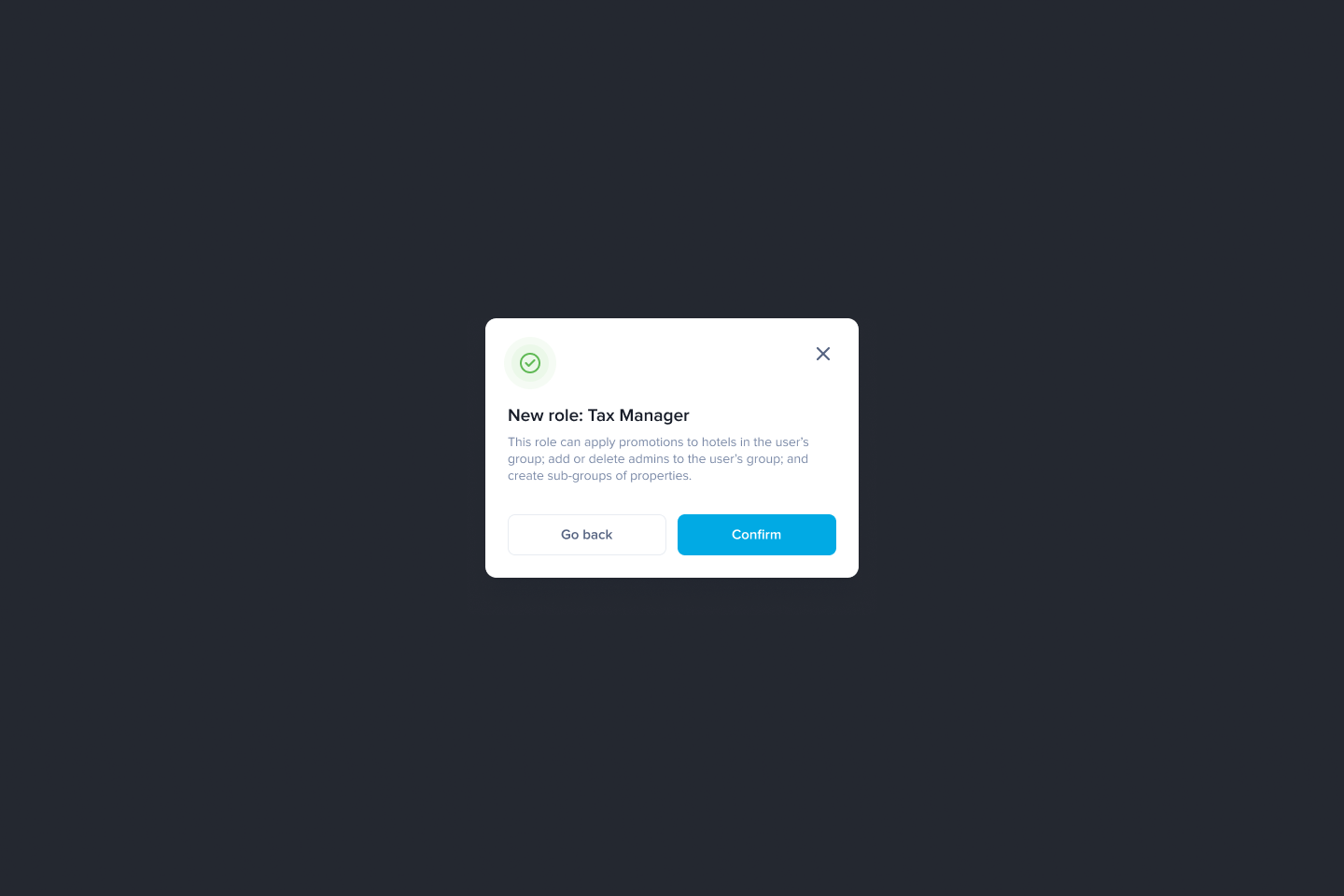 Confirmation modal reading New role: Tax Manager, with a plain-English summary that the role can apply promotions to hotels in the user's group, add or delete admins to the user's group, and create sub-groups of properties. Primary action is Confirm; secondary is Go back.
